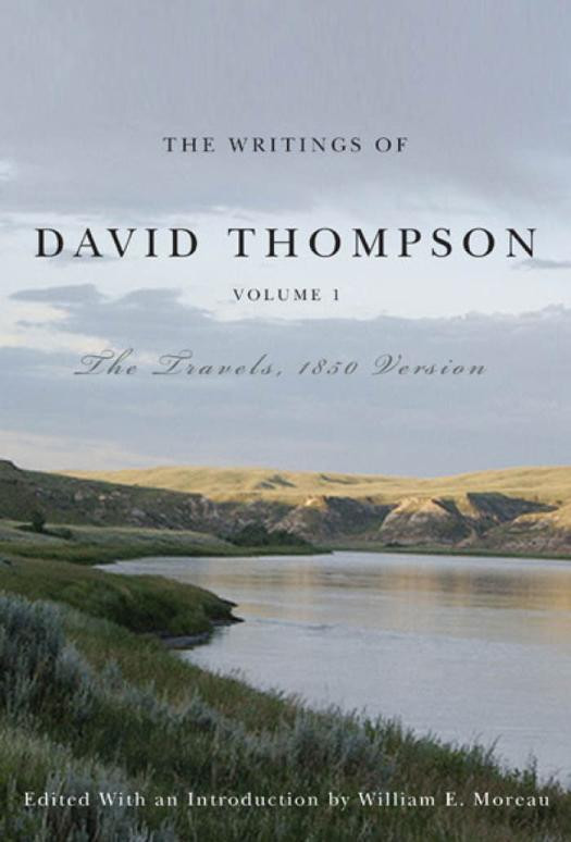 Writings Of David Thompson Volume 1 The Travels 1850 Version David Thompson William E Moreau