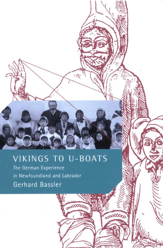 Vikings To Uboats The German Experience In Newfoundland And Labrador Gerhard P Bassler