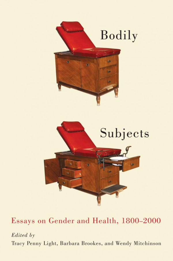Bodily Subjects Essays On Gender And Health 18002000 Tracy Penny Light Barbara Brookes Wendy Mitchinson