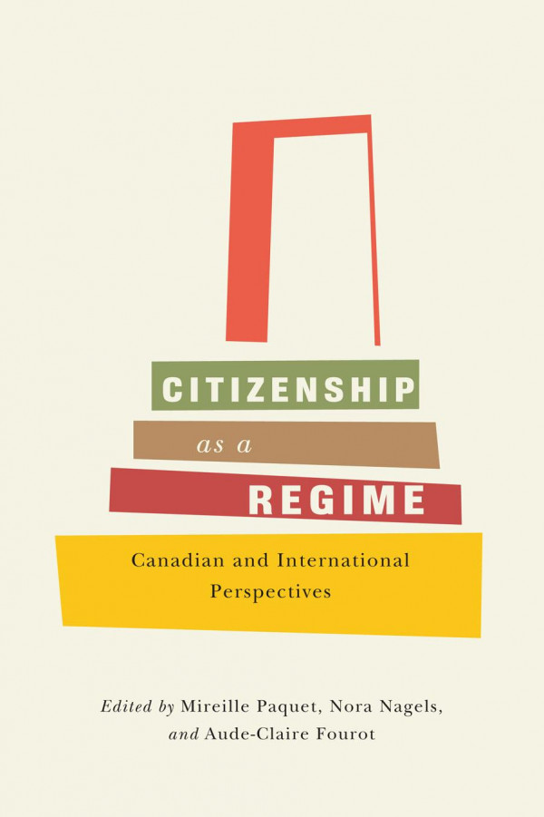 Citizenship As A Regime Canadian And International Perspectives Mireille Paquet Editor Nora Nagels Editor Audeclaire Fourot Editor