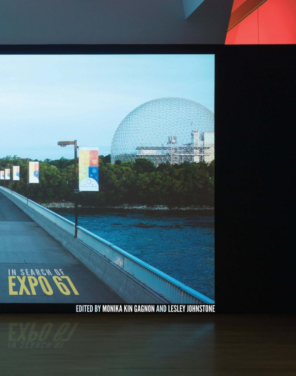 In Search Of Expo 67 Monika Kin Gagnon Editor Lesley Johnstone Editor