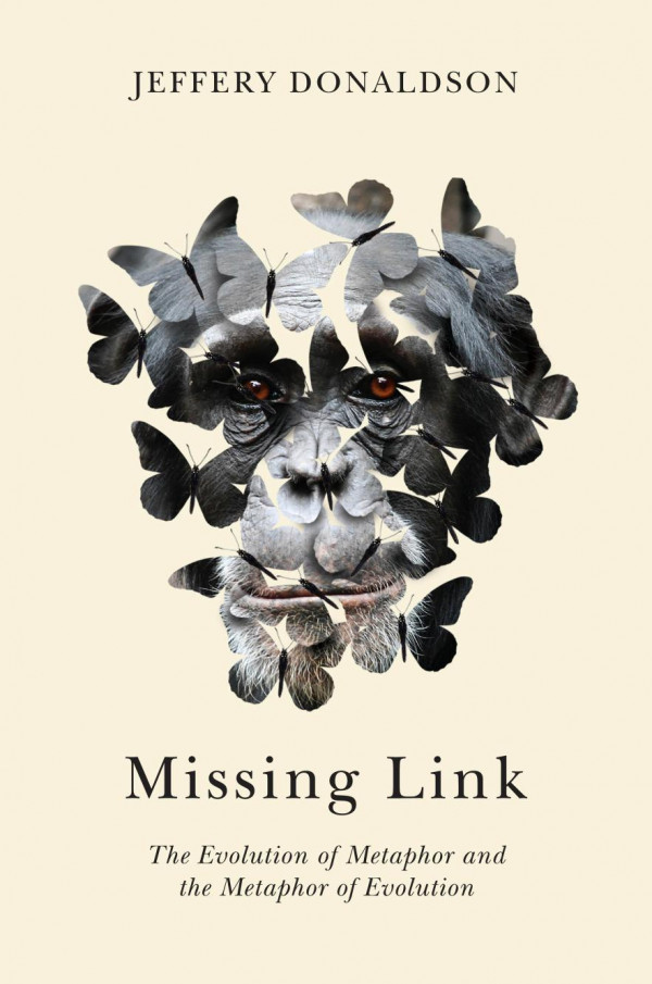 Missing Link The Evolution Of Metaphor And The Metaphor Of Evolution Jeffery Donaldson