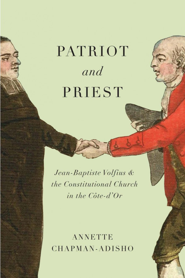Patriot And Priest Jeanbaptiste Volfius And The Constitutional Church In The Ctedor Annette Chapmanadisho