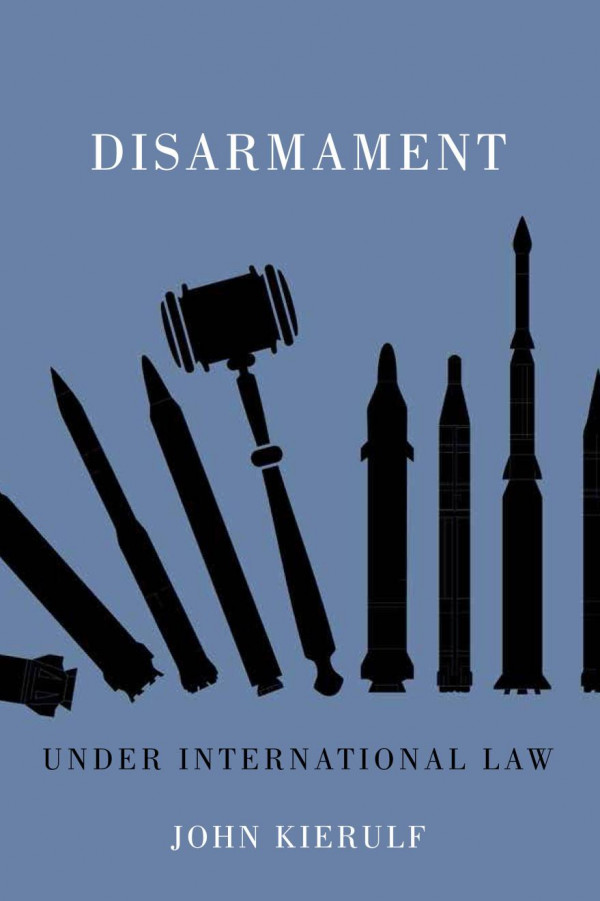 Disarmament Under International Law John Kierulf