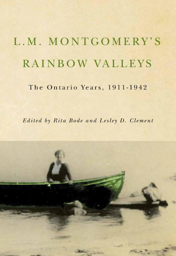 Lm Montgomerys Rainbow Valleys The Ontario Years 19111961 Rita Bode Lesley D Clement