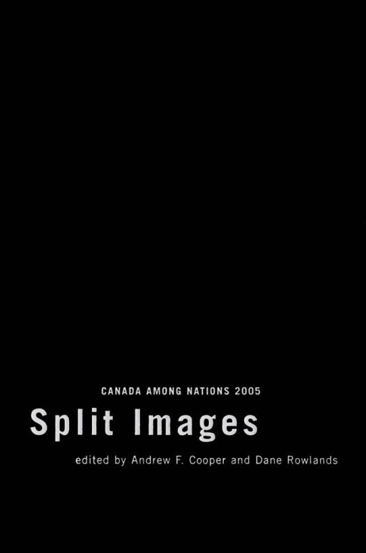 Canada Among Nations 2005 Splitting Images Dane Rowlands Andrew F Cooper