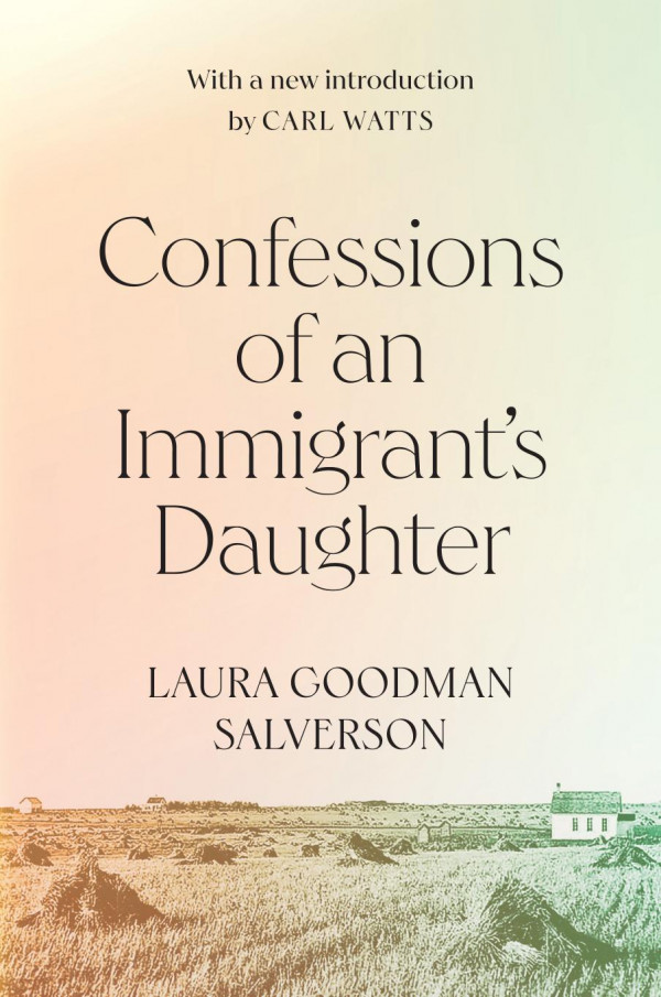 Confessions Of An Immigrants Daughter Laura Goodman Salverson Carl Watts