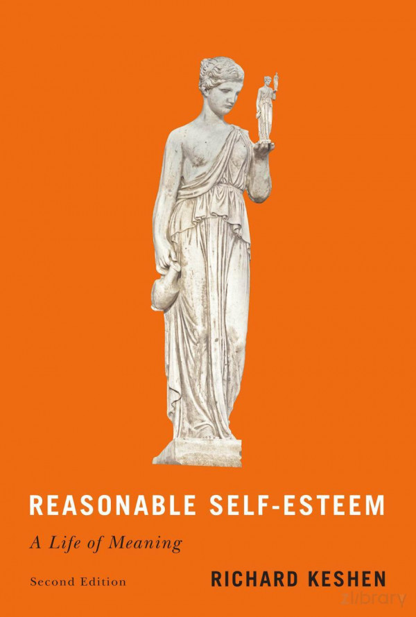 Reasonable Selfesteem Second Edition A Life Of Meaning Second Edition Richard Keshen