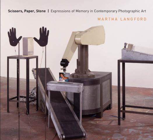 Scissors Paper Stone Expressions Of Memory In Contemporary Photographic Art Martha Langford