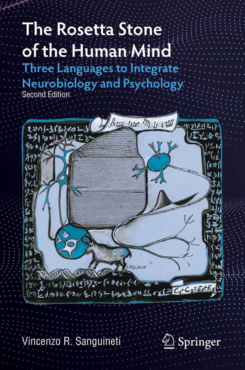 The Rosetta Stone Of The Human Mind Three Languages To Integrate Neurobiology And Psychology 2nd Edition Vincenzo R Sanguineti