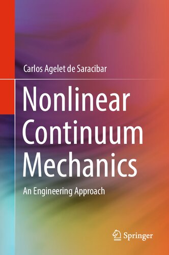 Nonlinear Continuum Mechanics An Engineering Approach Carlos Agelet De Saracibar