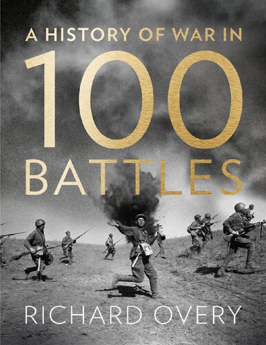 A History Of War In 100 Battles Richard Overy