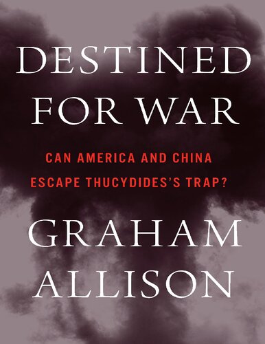 Destiny For War Can America And China Escape The Thucydidess Trap Graham Allison