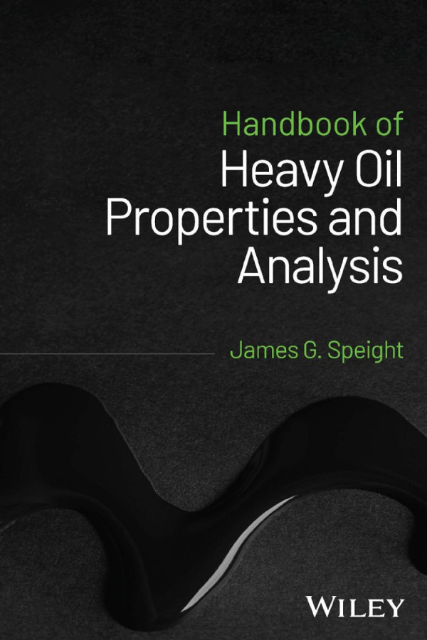 Handbook Of Heavy Oil Properties And Analysis James G Speight