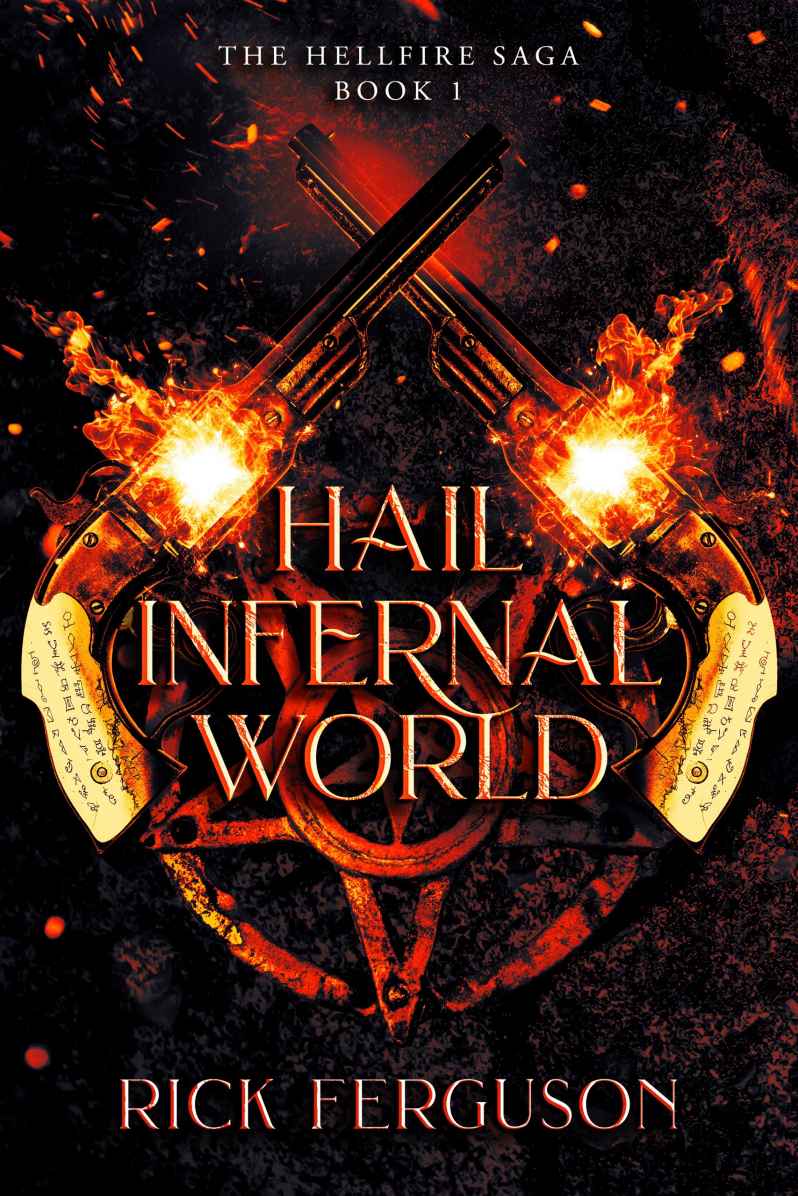 Hail Infernal World The Hellfire Saga Book 1 Rick Ferguson