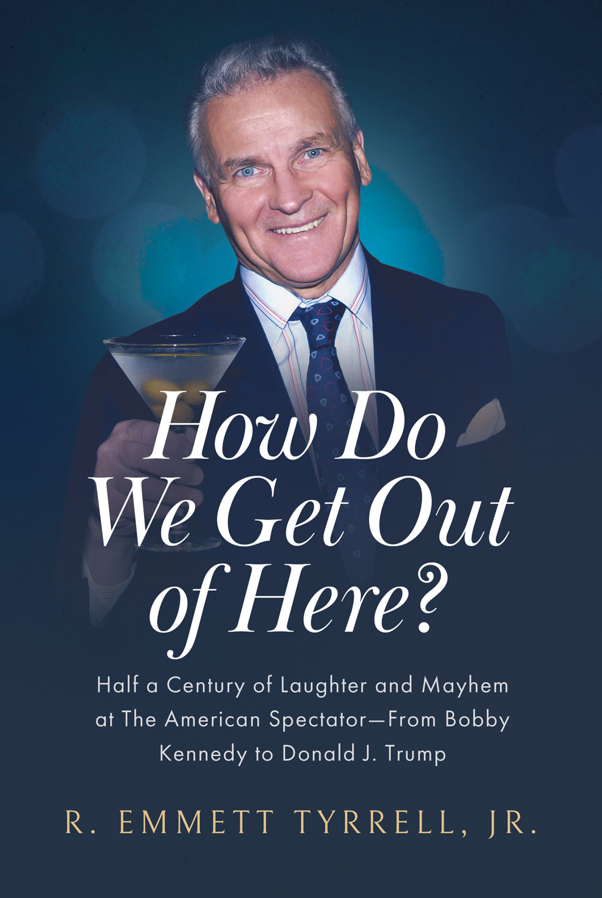 How Do We Get Out Of Here R Emmett Tyrrell