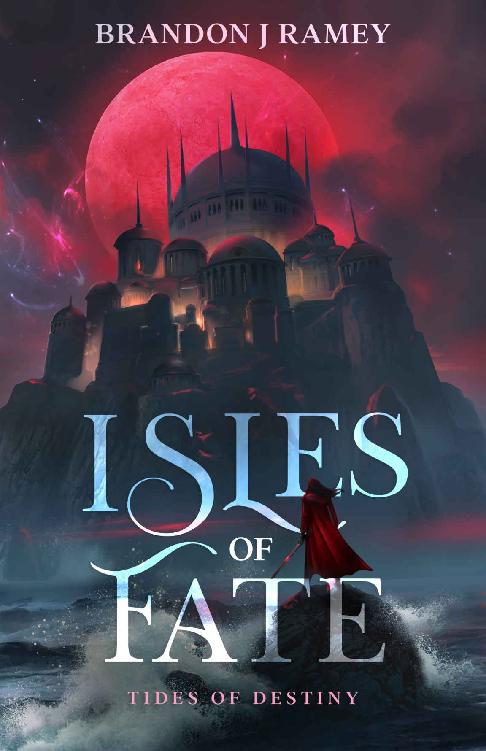 Isles Of Fate Tides Of Destiny Brandon J Ramey