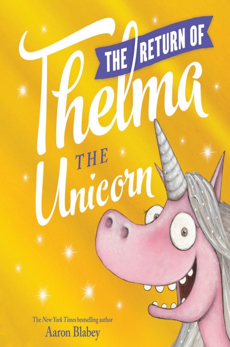 The Return Of Thelma The Unicorn Aaron Blabey