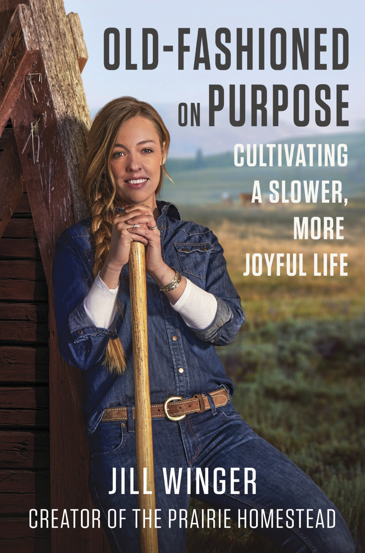 Oldfashioned On Purpose Cultivating A Slower More Joyful Life Jill Winger