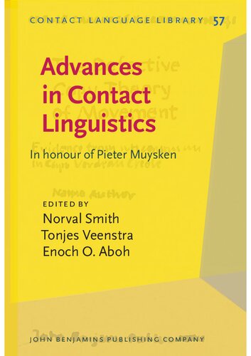 Advances In Contact Linguistics In Honour Of Pieter Muysken Edited By Norval Smith