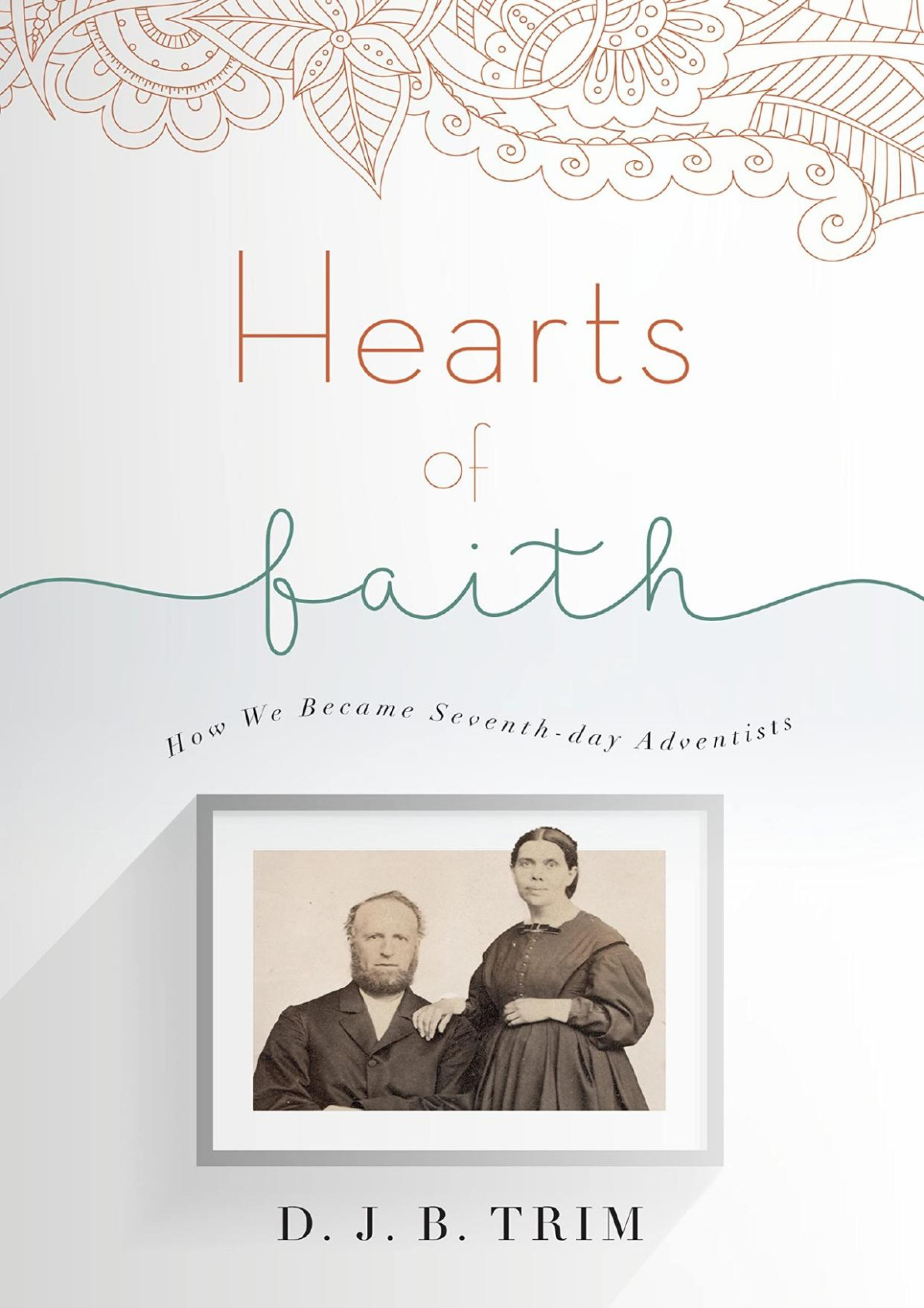 Hearts Of Faith David J B Trim