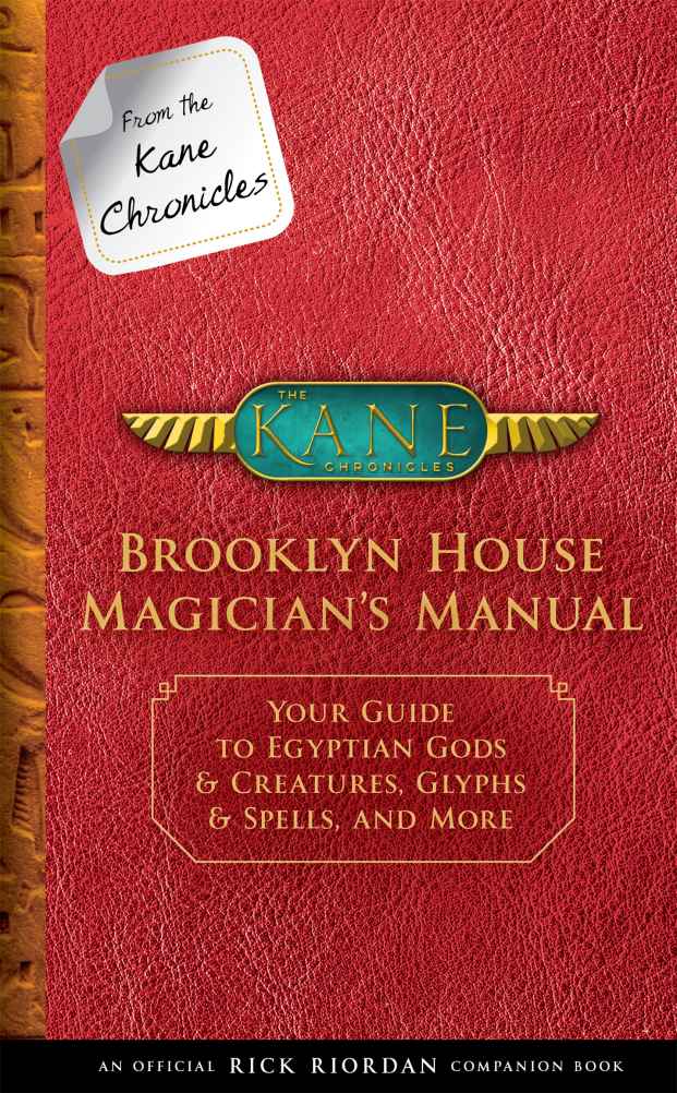 From The Kane Chronicles Brooklyn House Magicians Manual Kane Chronicles The Rick Riordan