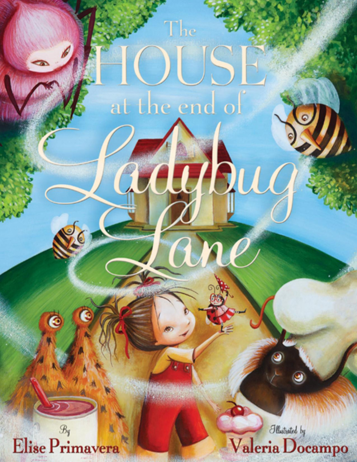 The House At The End Of Ladybug Lane Elise Primavera