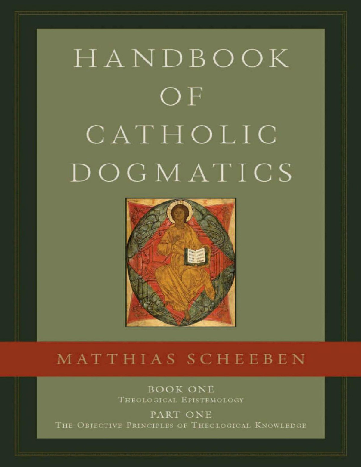 Handbook Of Catholic Dogmatics 11 Matthias Joseph Scheeben