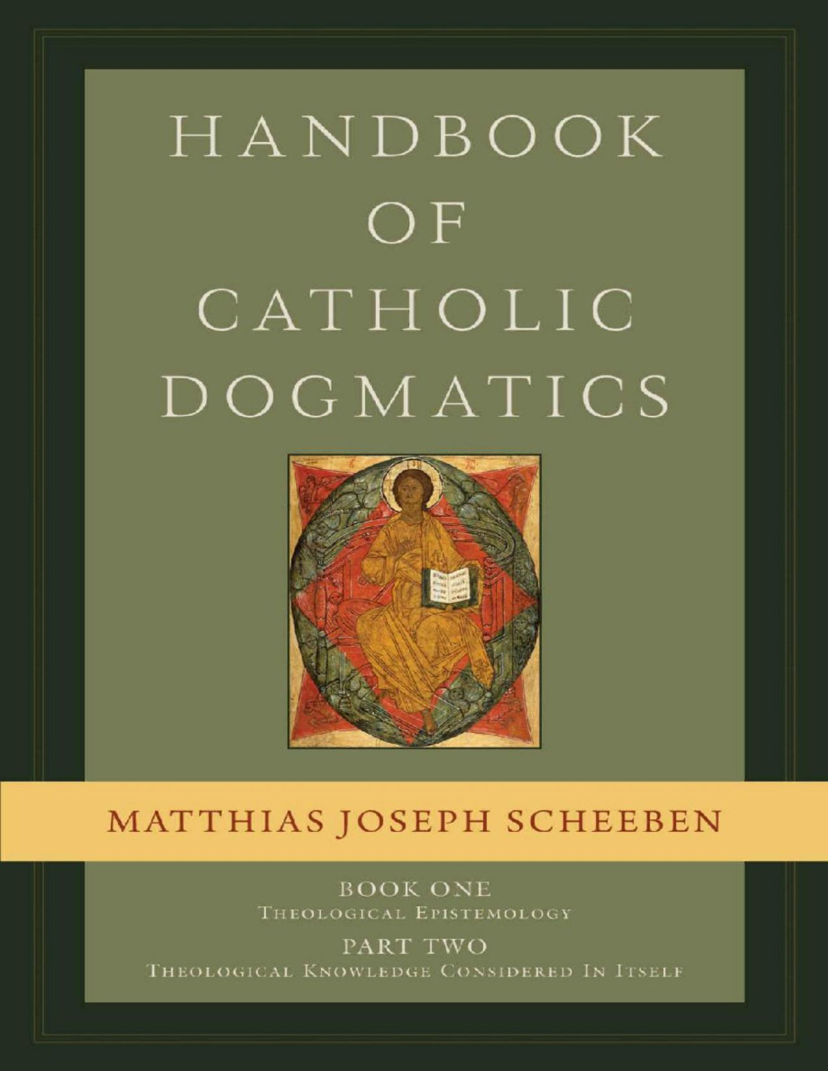 Handbook Of Catholic Dogmatics 12 Matthias Joseph Scheeben