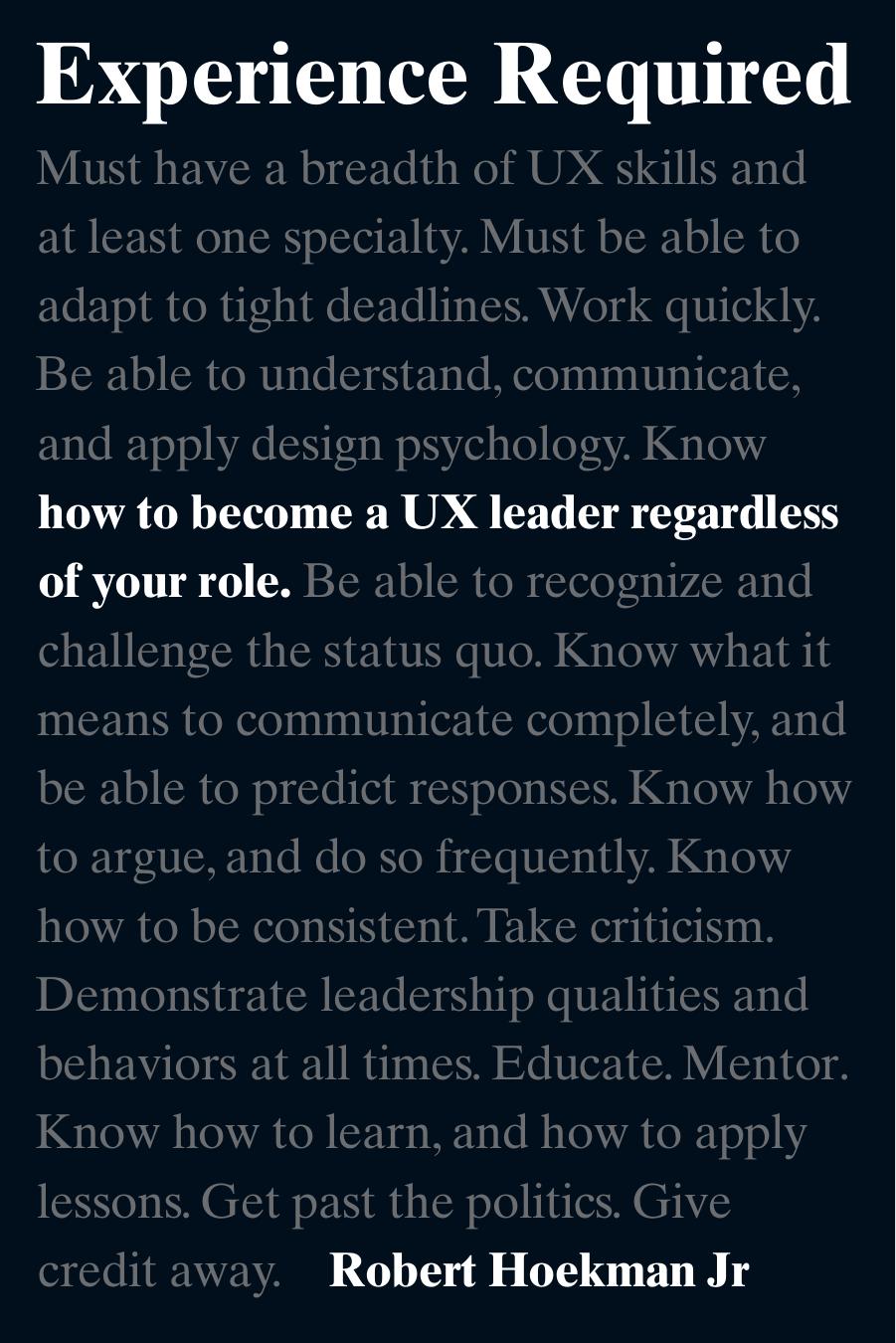 Experience Required How To Hire Lead And Be A Great Ux Strategist Designer Or Team Robert Hoekman
