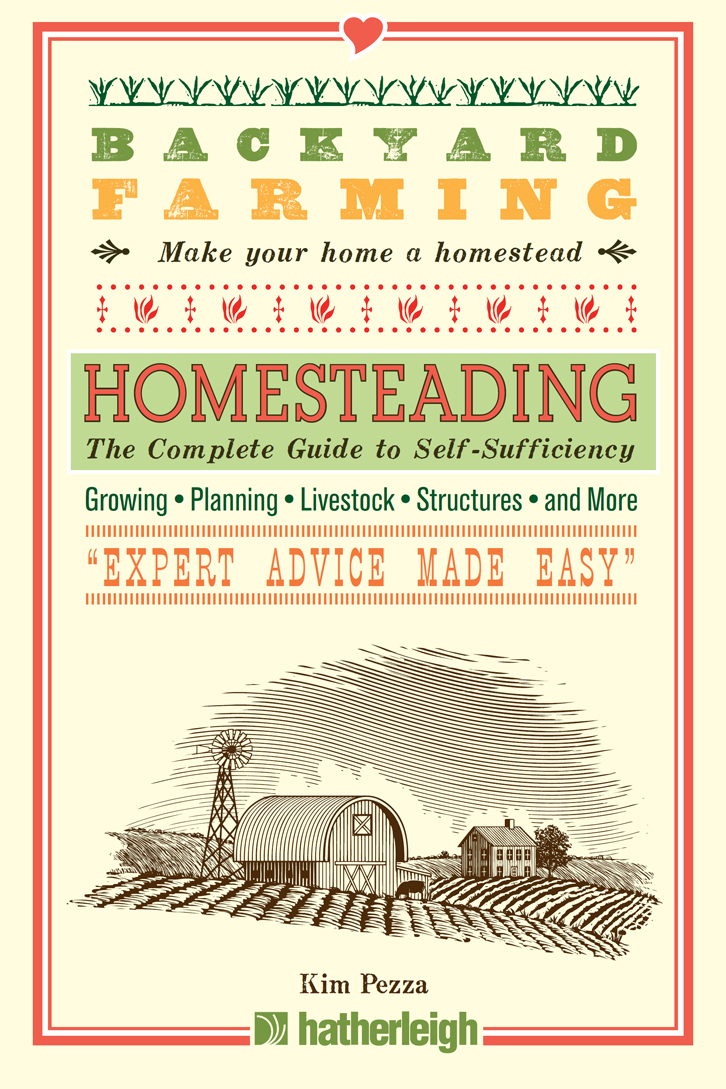 Homesteading The Complete Guide To Selfsufficiency Kim Pezza