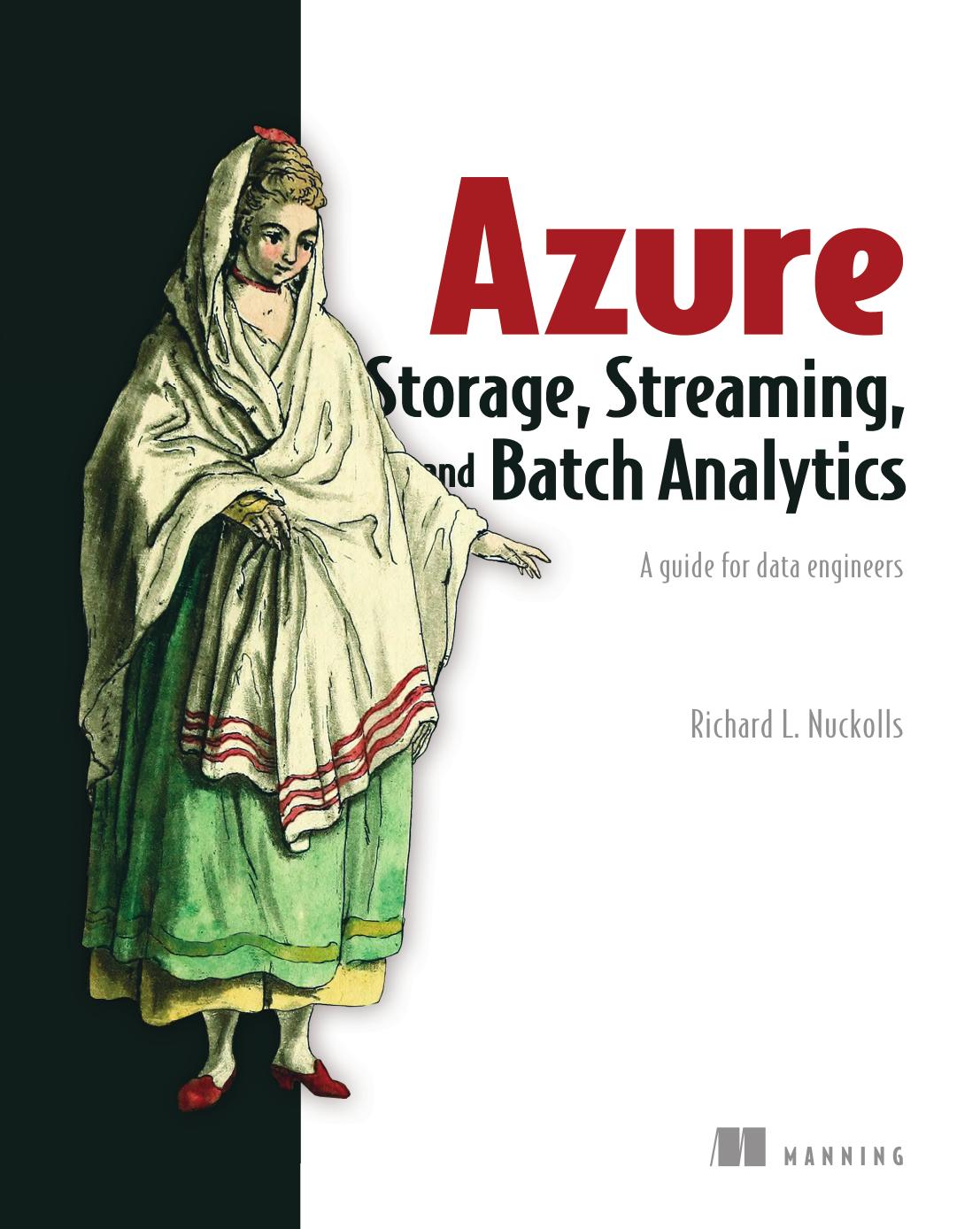 Azure Storage Streaming And Batch Analytics A Guide For Data Engineers 1st Edition Richard L Nuckolls