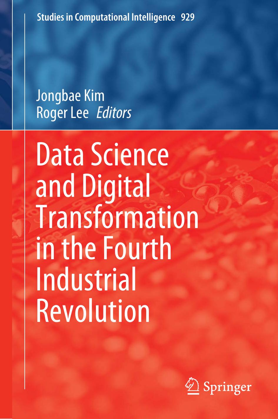 Data Science And Digital Transformation In The Fourth Industrial Revolution Jongbae Kim Roger Lee