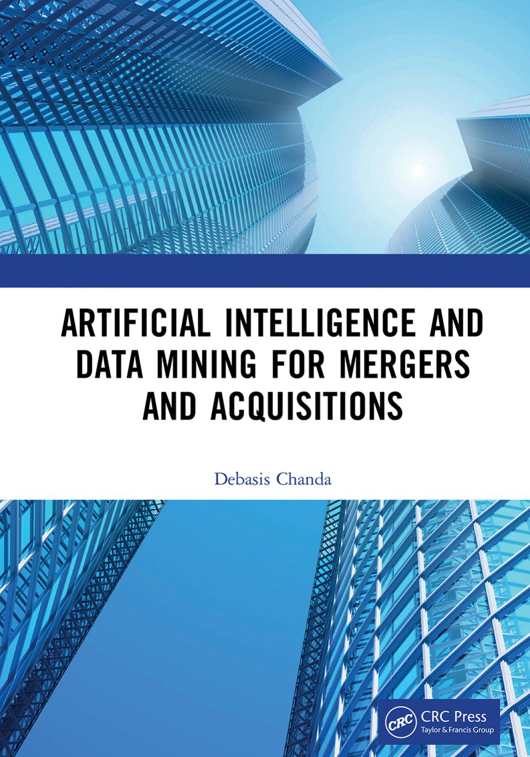 Artificial Intelligence And Data Mining For Mergers And Acquisitions Debasis Chanda