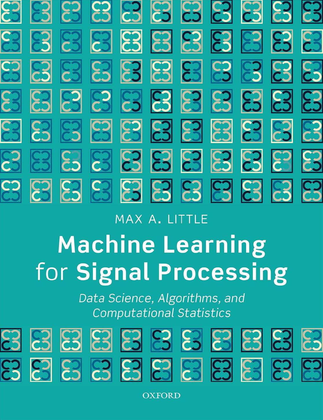 Machine Learning For Signal Processing Data Science Algorithms And Computational Statistics Max A Little