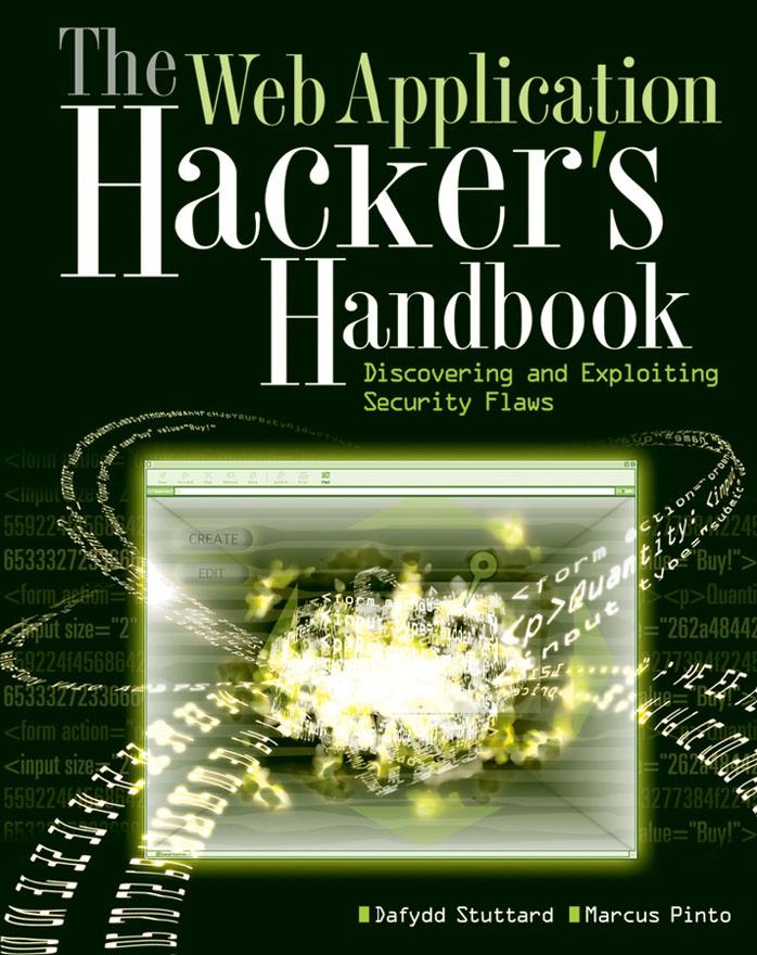 The Web Application Hackers Handbook Discovering And Exploiting Security Flaws 1st Edition Dafydd Stuttard
