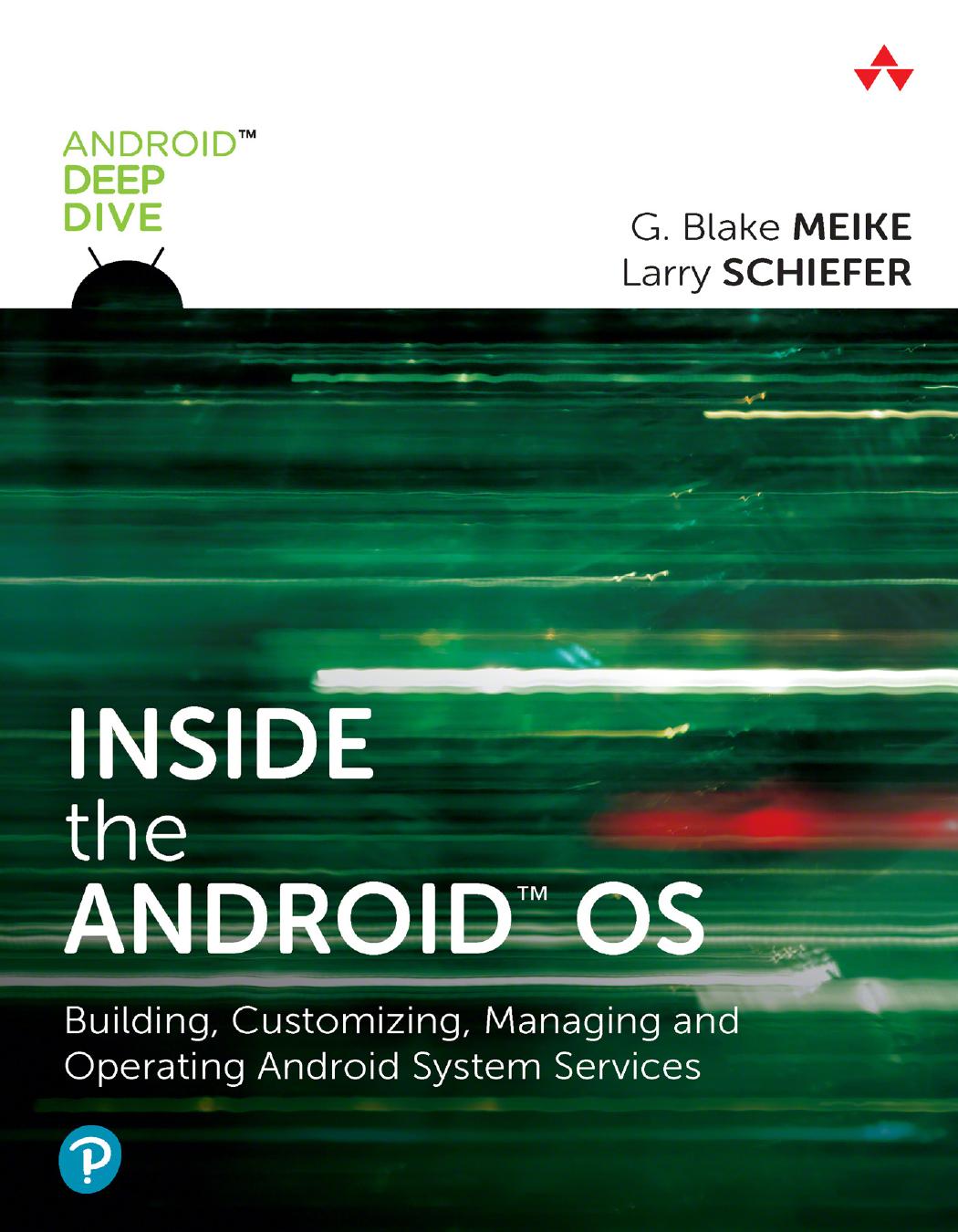 Inside The Android Os Building Customizing Managing And Operating Android System Services G Blake Meike