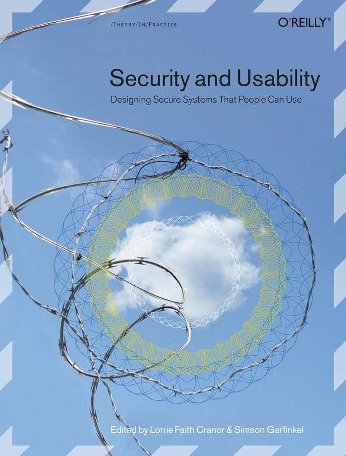 Security And Usability Designing Secure Systems That People Can Use Lorrie Faith Cranor Simson Garfinkel