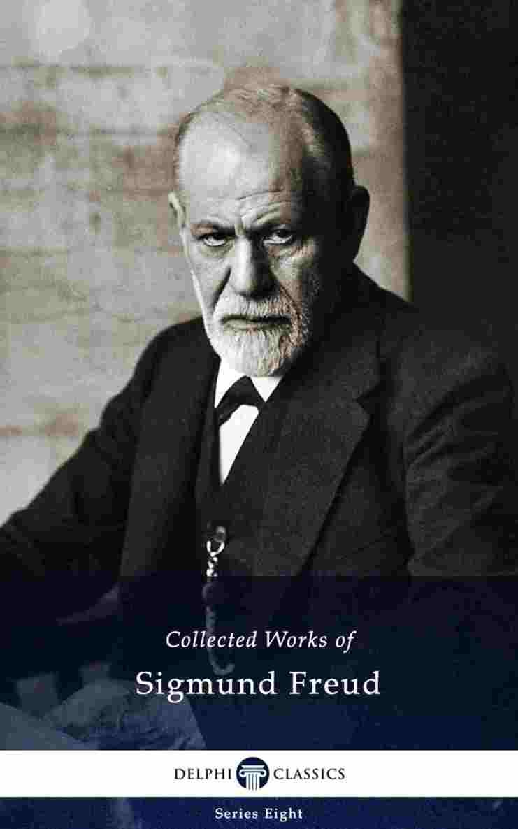 Delphi Collected Works Of Sigmund Freud Sigmund Freud
