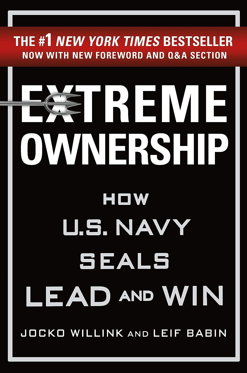 Extreme Ownership How Navy Seals Lead And Win Jocko Willink And Leif Babin