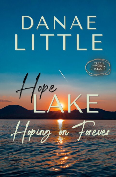 Hoping On Forever Hope Lake Book 05 Danae Little