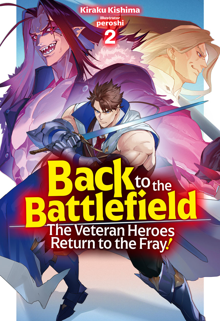 Back To The Battlefield The Veteran Heroes Return To The Fray Kiraku Kishima