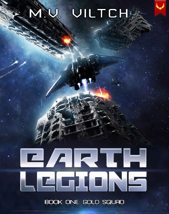 Earth Legions Gold Squad A Military Scifi Series Mv Viltch
