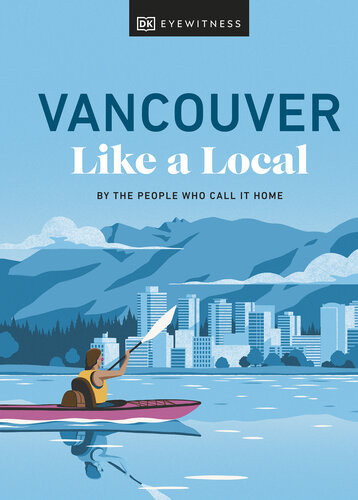 Vancouver Like A Local Jacqueline Salom Lindsay Anderson Vivian Chung
