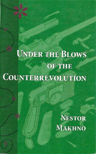 Under The Blows Of The Counterrevolution Apriljune 1918 Nestor Makhno