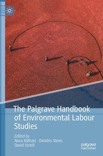 The Palgrave Handbook Of Environmental Labour Studies 1st Edition Nora Rthzel