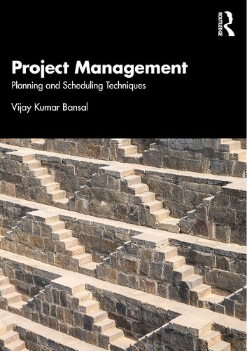 Project Management Planning And Scheduling Techniques 1st Edition Vijay Bansal
