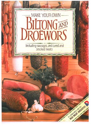 Make Your Own Biltong And Droewors Willie Van Heerden