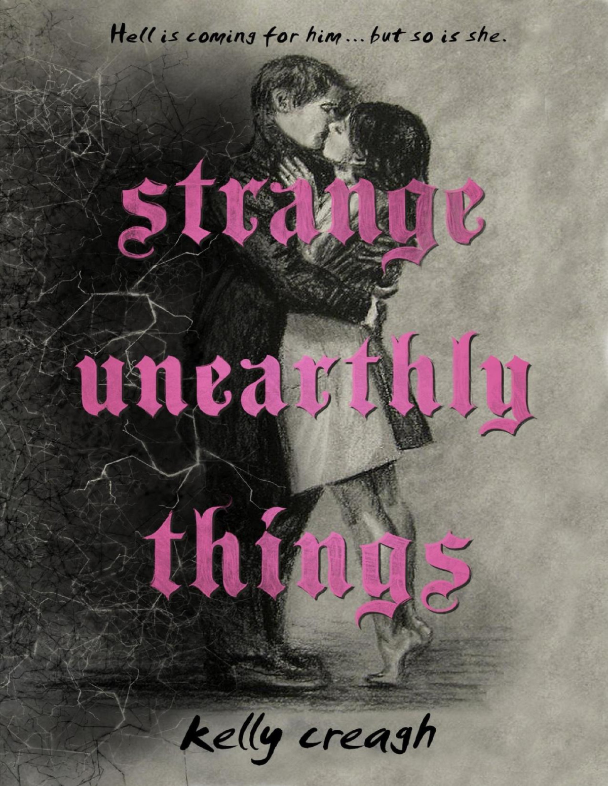Strange Unearthly Things Kelly Creagh