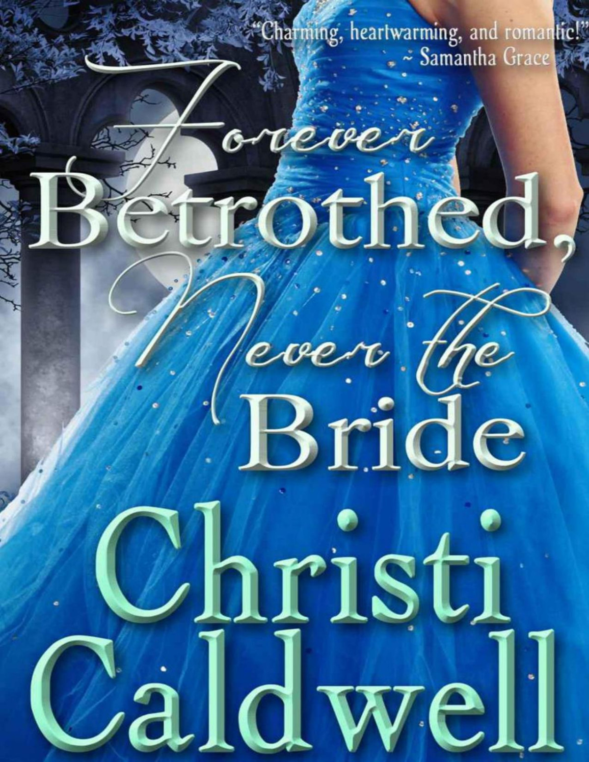 Scandalous Seasons 01 Forever Betrothed Never The Bride 2013 Caldwell